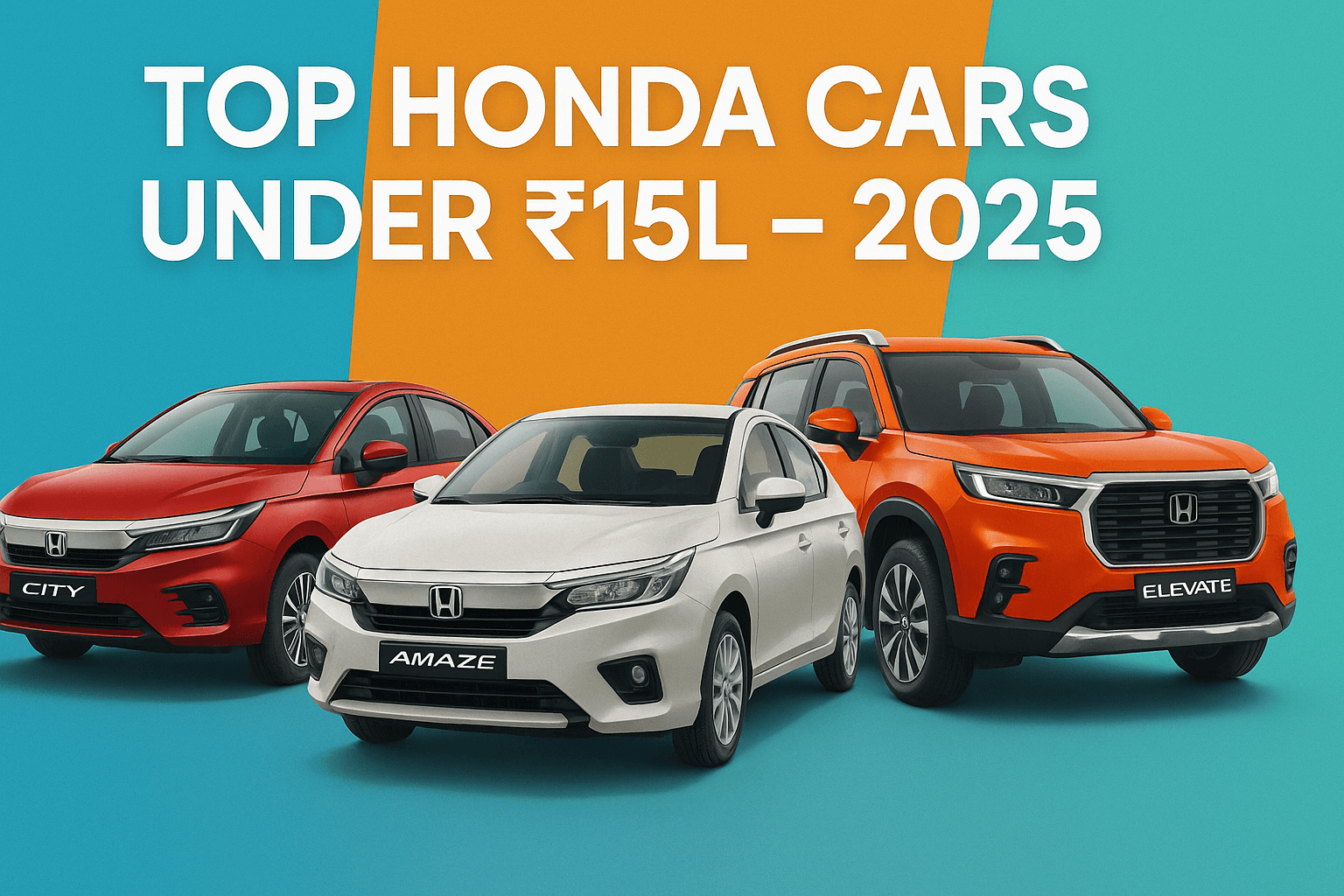 Top Honda Cars Under ₹15 Lakhs You Should Consider in 2025
